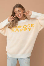 Load image into Gallery viewer, Choose Happy Sweater
